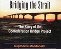 Bridging the Strait: The story of the Confederation Bridge project