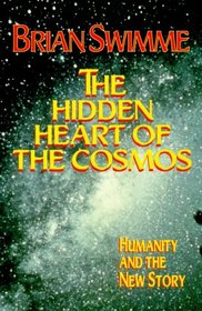 The Hidden Heart of the Cosmos: Humanity and the New Story