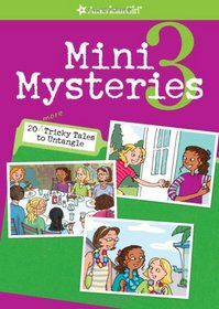 Mini Mysteries 3: 20 More Tricky Tales to Untangle (American Girl Mysteries)
