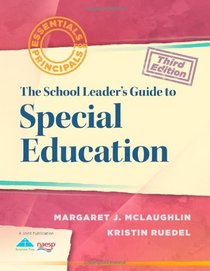 A School Leader's Guide to Special Education (Essentials for Principals)