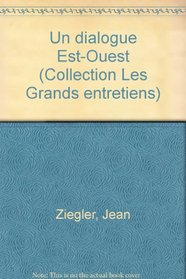 Un dialogue Est-Ouest (Collection Les Grands entretiens) (French Edition)