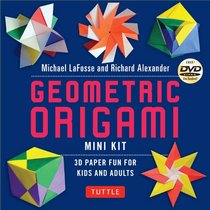 Geometric Origami Mini Kit: 3D Paper Fun for Kids and Adults [Boxed Kit with 70 Folding Papers, Full-Color Book & DVD]