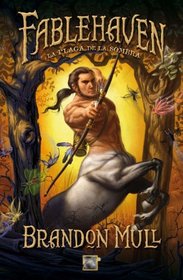 Fablehaven: La Plaga De La Sombra / Grip of the Shadow Plague (Spanish Edition)