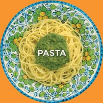 Pasta: The Scodellas of Italy (Scodella Cookbook Series)