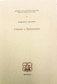 Cinismo e epicureismo (Memorie dell'Istituto italiano per gli studi filosofici) (Italian Edition)