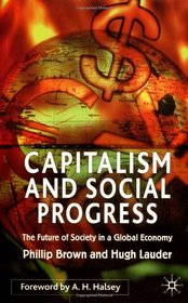 Capitalism and Social Progress: The Future of Society in a Global Economy (Reaching the unreached)