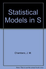 Statistical Models in S (Chapman & Hall Computer Science Series)