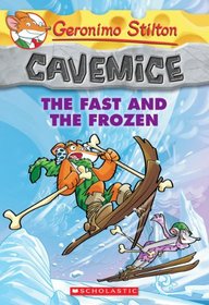 The Fast and the Frozen (Geronimo Stilton Cavemice, Bk 4)