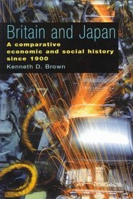 Britain and Japan : A Comparative Economic and Social History since 1900