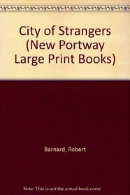 City of Strangers Portway (New Portway Large Print Books)