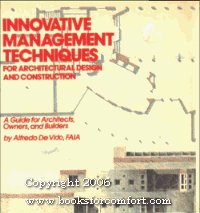 Innovative Management Techniques: For Architectural Design and Construction