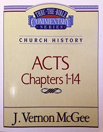 Thru the Bible Commentary Acts 1-14 (Thru the Bible Commentary)