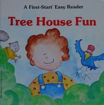 Tree House Fun - First-Start Easy Reader
