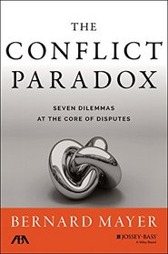 The Conflict Paradox: Seven Dilemmas at the Core of Disputes