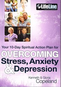 Overcoming Stress, Anxiety & Depression: Your 10-Day Spiritual Action Plan (Lifeline)