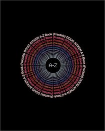 Doug Aitken: A-Z Book (Fractals)