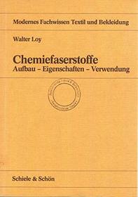 Chemiefaserstoffe: Aufbau, Eigenschaften, Verwendung (Fachbuchreihe modernes Fachwissen Textil und Bekleidung) (German Edition)