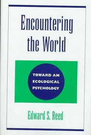 Encountering the World: Toward an Ecological Psychology