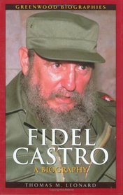 Fidel Castro : A Biography (Greenwood Biographies)