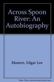 Across Spoon River: An Autobiography