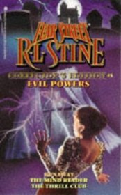 EVIL POWERS FEAR STREET COLLECTORS EDITION 5 : RUNAWAY THE MIND READER THE THRILL CLUB (Fear Street Collector's Edition)