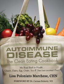 Autoimmune Disease: The Clean Eating Cookbook: My Road Back to Health - Color