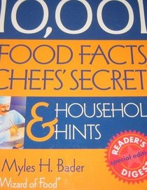 10,001 Food Facts, Chefs' Secrets, and Household Hints