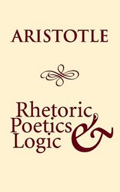 Rhetoric, Poetics, and Logic: Library Edition