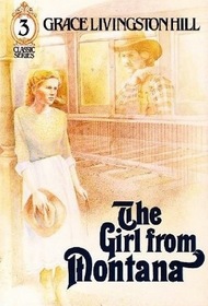The Girl from Montana (Classic Series, Vol 3)