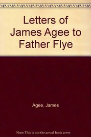 Letters of James Agee to Father Flye