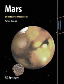Mars and How to Observe It (Astronomers' Observing Guides)