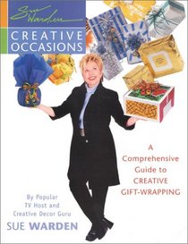 Creative Occasions: A Comprehensive Guide to Creative Gift-Wrapping