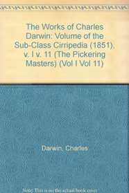 The Works of Charles Darwin: A Volume of the Sub-Class Cirripedia (1851), Vol I Vol 11 (The Pickering Masters)