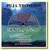 Roots & Wings: Guided Imagery & Meditations to Transform Your Life