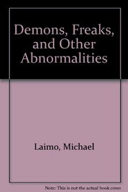 Demons, Freaks, and Other Abnormalities