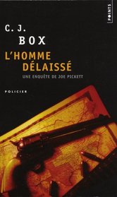 L'Homme Delaisse (Out of Range) (Joe Pickett, Bk 5) (French Edition)