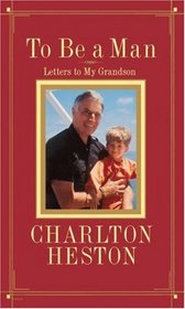 To Be a Man : Letters to My Grandson