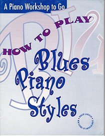 How to Play Blues Piano Styles (The Original One Day Workshop)