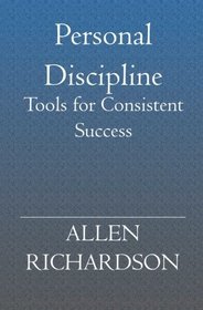 Personal Discipline: Tools for Consistent Success