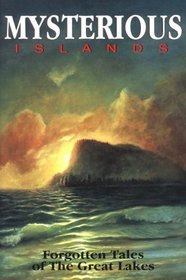 Mysterious Islands: Forgotten Tales of the Great Lakes