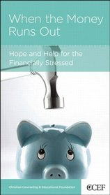 5-Pack When the Money Runs Out: Hope and Help for the Financially Stressed