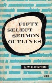 Fifty Select Sermon Outlines