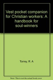 Vest pocket companion for Christian workers: A handbook for soul-winners