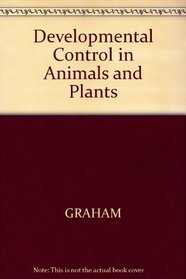 Developmental control in animals and plants