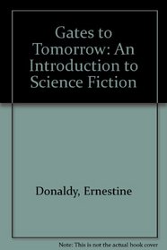 Gates to Tomorrow: An Introduction to Science Fiction