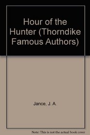 Hour of the Hunter (Thorndike Large Print Famous Authors Series)