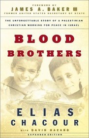 Blood Brothers: The Dramatic Story of a Palestinian Christian Working for Peace in Israel (Expanded Edition)