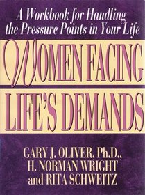 Women Facing Life's Demands: A Workbook for Handling the Pressure Points in Your Life
