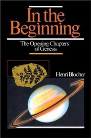 IN THE BEGINNING: THE OPENING CHAPTERS OF GENESIS