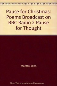 Pause for Christmas: Poems Broadcast on BBC Radio 2 Pause for Thought